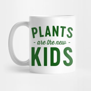 Plants are the new kids Mug